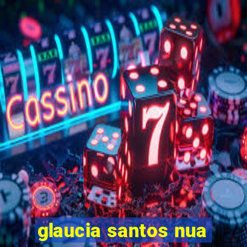 glaucia santos nua